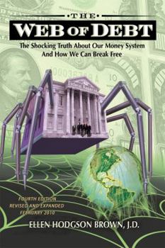 Paperback Web of Debt: The Shocking Truth about Our Money System and How We Can Break Free Book