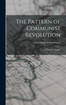 Hardcover The Pattern of Communist Revolution: a Historical Analysis Book