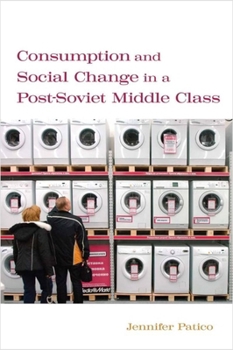 Paperback Consumption and Social Change in a Post-Soviet Middle Class Book