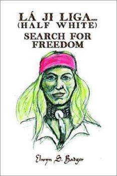 Paperback La'ji Liga. . .Search for Freedom: (Half White) Book