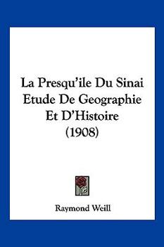 Paperback La Presqu'ile Du Sinai Etude de Geographie Et D'Histoire (1908) [French] Book