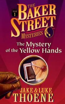 The Mystery of the Yellow Hands (The Baker Street Mysteries , Vol 1) - Book #1 of the Baker Street Mysteries