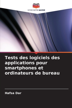 Paperback Tests des logiciels des applications pour smartphones et ordinateurs de bureau [French] Book