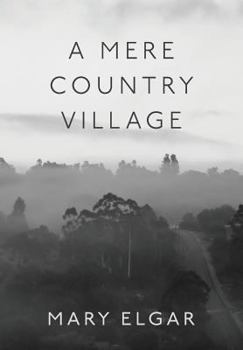 A Mere Country Village: Bridgetown 1868-2018 Celebrating 150 years