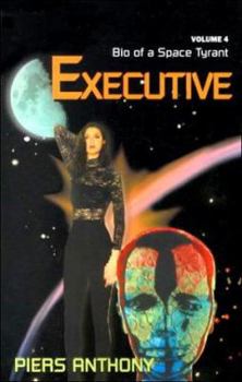 Executive - Book #4 of the Bio of a Space Tyrant