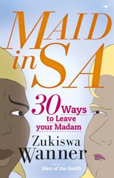 Paperback Maid in Sa: 30 Ways to Leave Your Madam Book