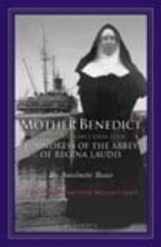 Paperback Mother Benedict: Foundress of the Abbey of Regina Laudis Book