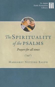 Paperback The Spirituality of the Psalms: Prayers for All Times Book
