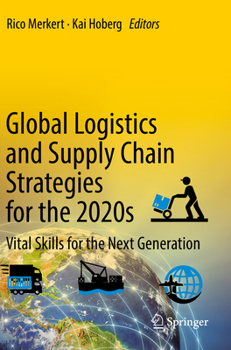Paperback Global Logistics and Supply Chain Strategies for the 2020s: Vital Skills for the Next Generation Book