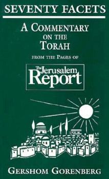 Hardcover Seventy Facets: A Commentary on the Torah: From the Pages of the Jerusalem Report Book