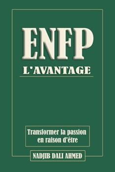 Paperback L'Avantage Enfp: Transformer la passion en raison d'être [French] Book