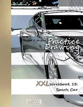 Paperback Practice Drawing - XXL Workbook 13: Sports Cars Book