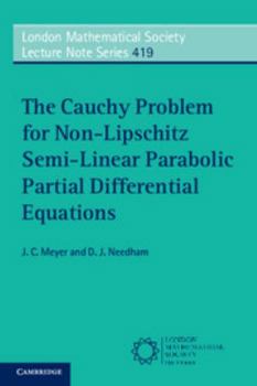 The Cauchy Problem for Non-Lipschitz Semi-Linear Parabolic Partial Differential Equations - Book #419 of the London Mathematical Society Lecture Note