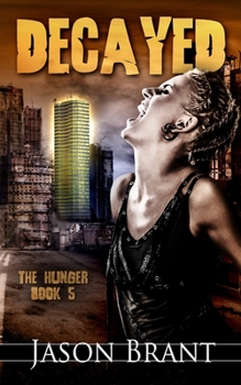 Decayed - Book #5 of the Hunger