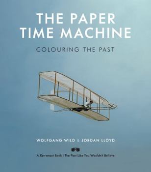 Hardcover The Paper Time Machine: Colouring the Past Book
