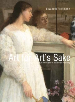 Hardcover Art for Art's Sake: Aestheticism in Victorian Painting Book