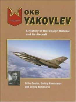 Hardcover OKB Yakovlev: A History of the Design Bureau and Its Aircraft Book