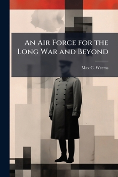 Paperback An Air Force for the Long War and Beyond Book