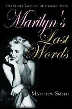 Hardcover Marilyn's Last Words: Her Secret Tapes and Mysterious Death Book
