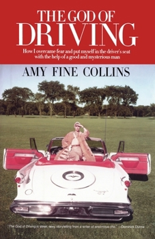 Paperback The God of Driving: How I Overcame Fear and Put Myself in the Driver's Book