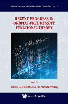 Hardcover Recent Progress in Orbital-Free Density Functional Theory Book