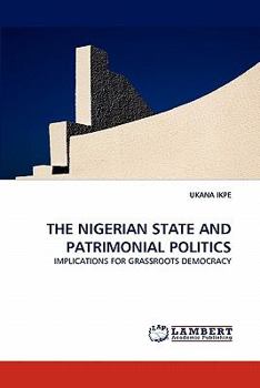 Paperback The Nigerian State and Patrimonial Politics Book
