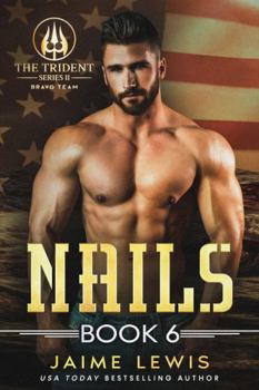 NAILS (The Trident Series II - Bravo Team Book 6)