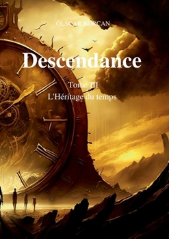 Paperback Descendance - Tome 3: L'Héritage du temps [French] Book