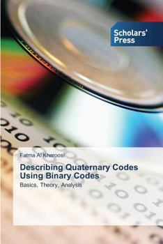 Paperback Describing Quaternary Codes Using Binary Codes Book