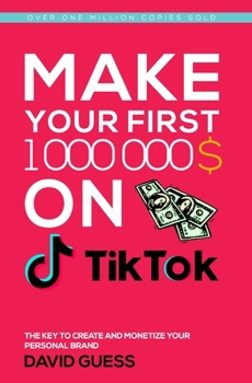 Paperback Make Your First Million on Tiktok 2020: A Complete Guide On How To Get More Likes And Views On Your Tiktok Videos, Increase Large Fan Base, Making Mon Book