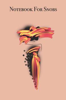 Paperback Notebook For Snobs: Stylishly illustrated little notebook specially created for snobs! Book