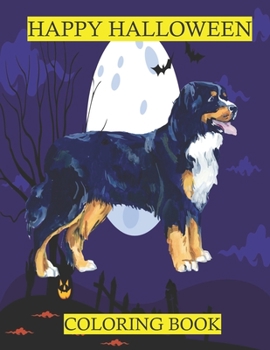 Paperback Happy Halloween, Coloring Book: Cute Dogs Coloring pages for kids Ages 4-8 ( Happy Halloween ) 110 Pages 8.5*11 Book