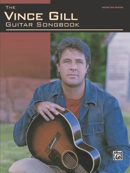 Paperback The Vince Gill Guitar Songbook: Guitar Tab Book