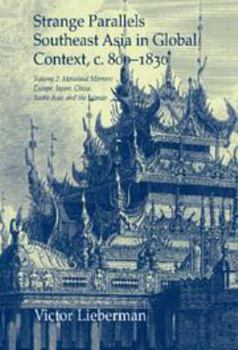 Electronics Strange Parallels: Volume 2, Mainland Mirrors: Europe, Japan, China, South Asia, and the Islands: Southeast Asia in Global Context, C.800-1830 Book