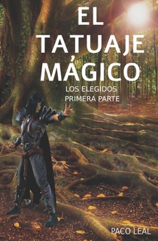 Paperback El tatuaje mágico: Los Elegidos - Primera parte [Spanish] Book