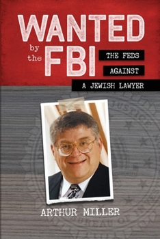 Paperback Wanted by the FBI: The Feds against a Jewish Lawyer Book