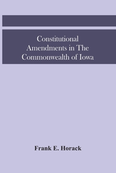 Paperback Constitutional Amendments In The Commonwealth Of Iowa Book