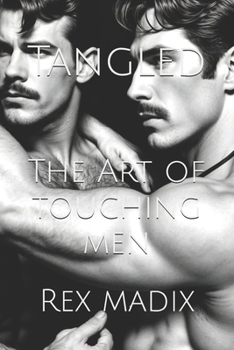 Paperback Tangled: The Art of Touching Men Book