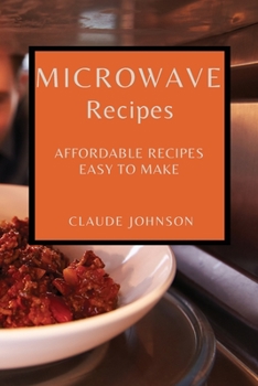 Paperback Microwave Recipes: Affordable Recipes Easy to Make Book