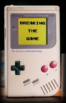 Paperback Breaking the Game: The Science of Speedrunning Book