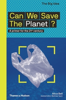 Can We Save the Planet?: A Primer for the 21st Century - Book  of the Big Idea