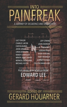 Paperback Into Painfreak: A Journey of Decadence and Debauchery Book