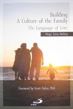 Paperback Building a Culture of the Family: The Language of Love Book