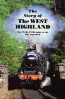 Paperback The Story of the West Highland: The 1940s LNER Guide to the Line Book