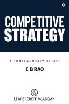 Competitive Strategy: A Contemporary Retake