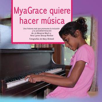 MyaGrace Wants To Make Music: a true story of inclusion and self-determination