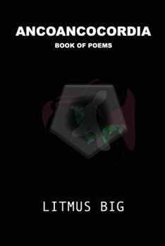 Paperback Ancoancocordia: Book of Poems by Litmus Big Book