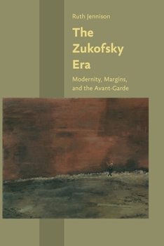 Paperback The Zukofsky Era: Modernity, Margins, and the Avant-Garde Book