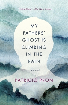 Paperback My Fathers' Ghost Is Climbing in the Rain Book