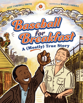 Baseball for Breakfast : A (Mostly) True Story